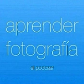 Podcast de Aprender fotografía - Aprender fotografía | El podcast